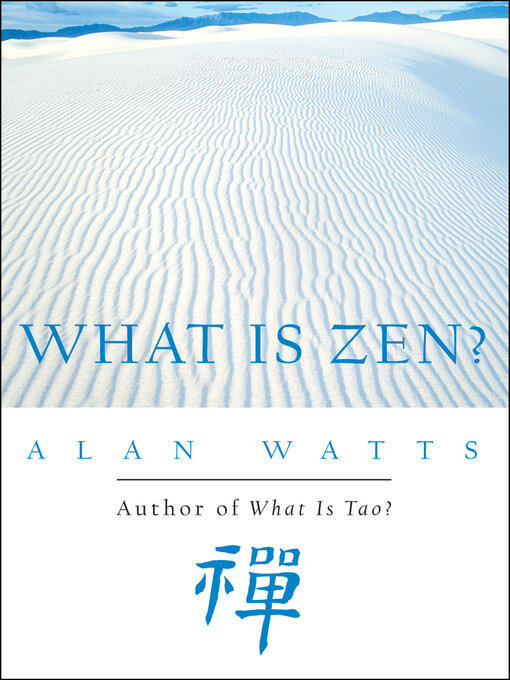 Title details for What Is Zen? by Alan Watts - Wait list